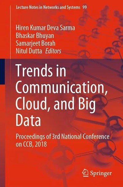 Trends Communication, Cloud, and Big Data: Proceedings of 3rd National Conference on CCB, 2018