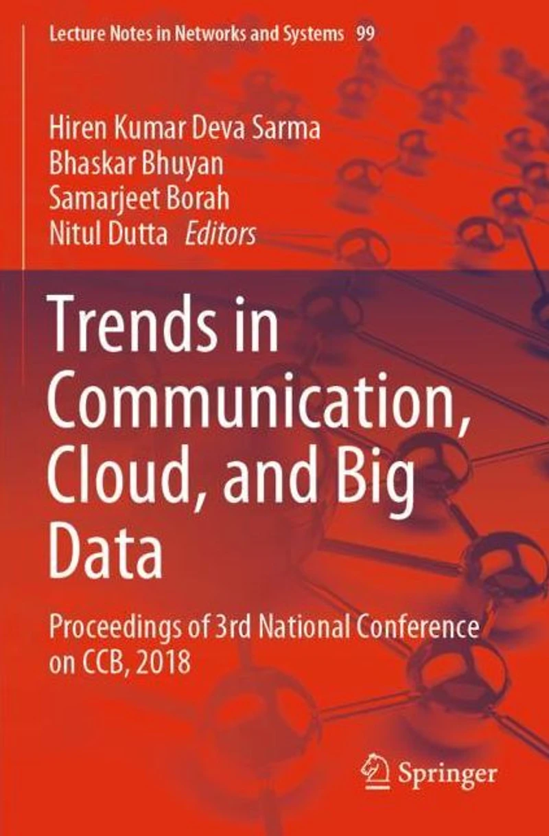 Trends Communication, Cloud, and Big Data: Proceedings of 3rd National Conference on CCB, 2018