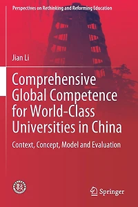 Comprehensive Global Competence for World-Class Universities China: Context, Concept, Model and Evaluation