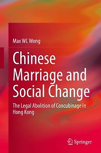 Chinese Marriage and Social Change: The Legal Abolition of Concubinage Hong Kong