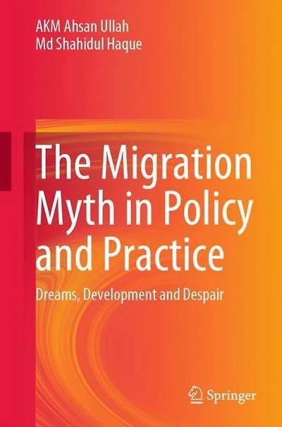 The Migration Myth Policy and Practice: Dreams, Development Despair