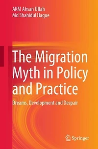 The Migration Myth Policy and Practice: Dreams, Development Despair