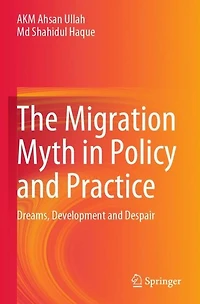 The Migration Myth Policy and Practice: Dreams, Development Despair