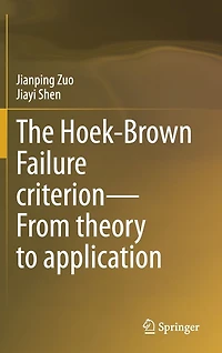 The Hoek-Brown Failure criterion-From theory to application