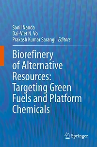 Biorefinery of Alternative Resources: Targeting Green Fuels and Platform Chemicals