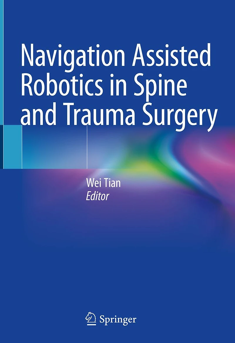 Navigation Assisted Robotics in Spine and Trauma Surgery