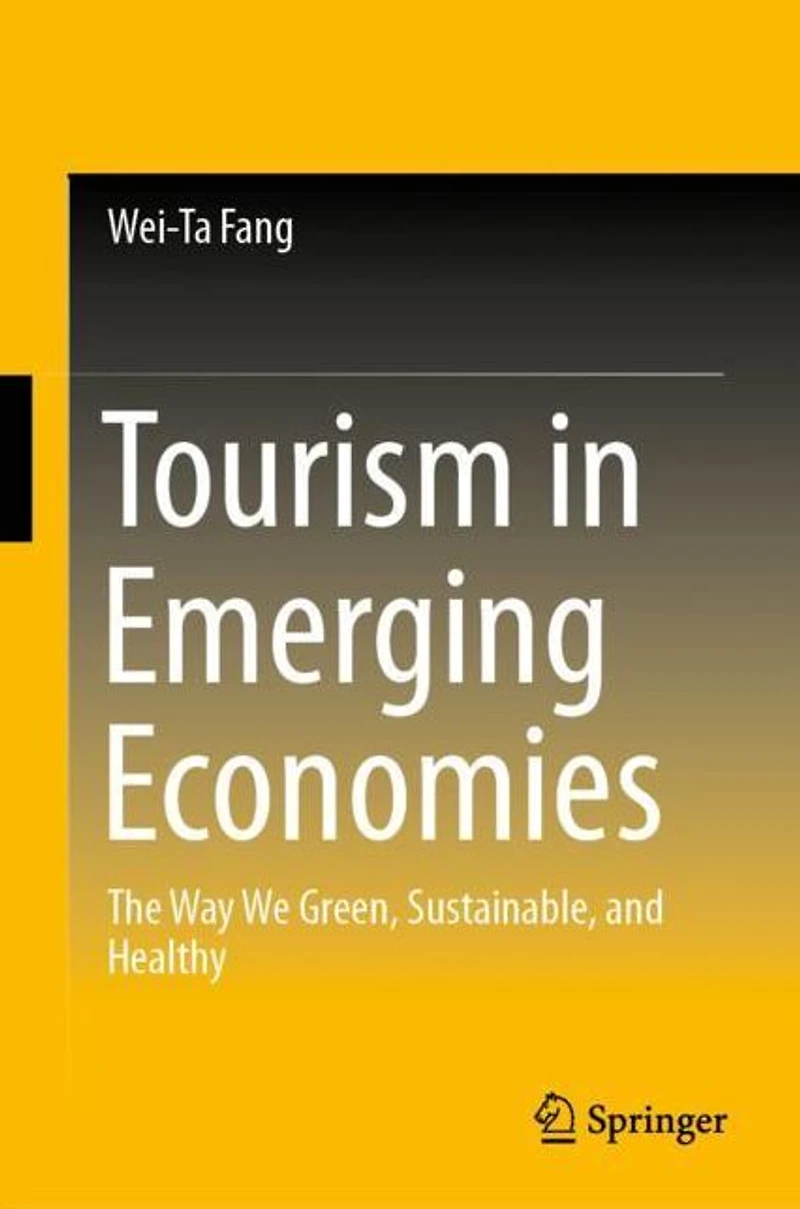 Tourism Emerging Economies: The Way We Green, Sustainable, and Healthy