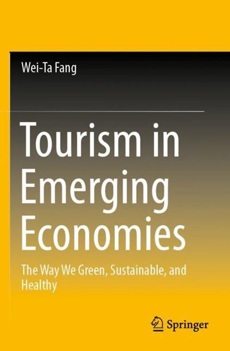 Tourism Emerging Economies: The Way We Green, Sustainable, and Healthy