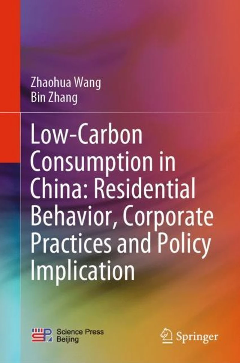 Low-Carbon Consumption China: Residential Behavior, Corporate Practices and Policy Implication