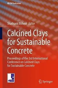 Calcined Clays for Sustainable Concrete: Proceedings of the 3rd International Conference on Concrete