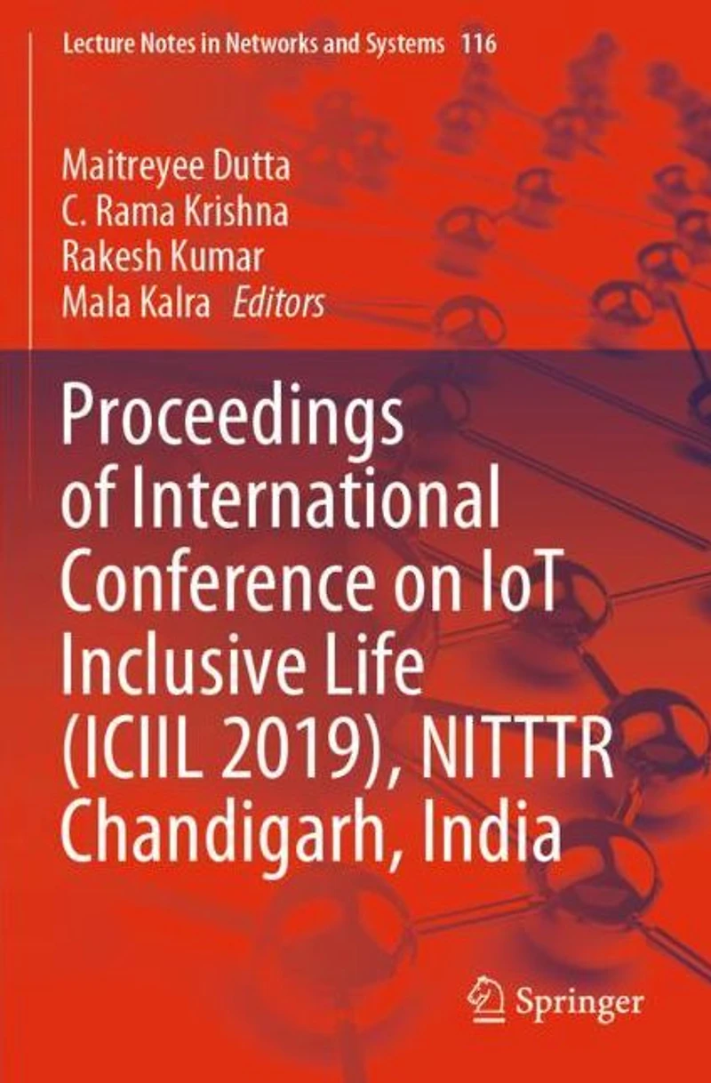 Proceedings of International Conference on IoT Inclusive Life (ICIIL 2019), NITTTR Chandigarh, India