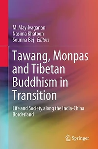 Tawang, Monpas and Tibetan Buddhism Transition: Life Society along the India-China Borderland