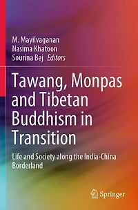 Tawang, Monpas and Tibetan Buddhism Transition: Life Society along the India-China Borderland