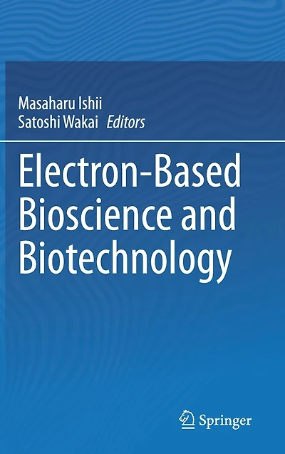 Electron-Based Bioscience and Biotechnology