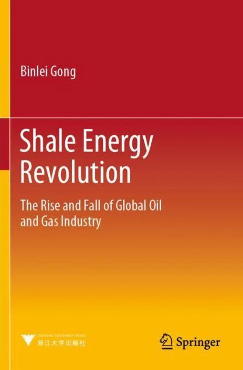 Shale Energy Revolution: The Rise and Fall of Global Oil Gas Industry