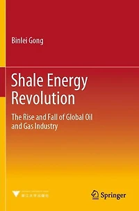 Shale Energy Revolution: The Rise and Fall of Global Oil Gas Industry