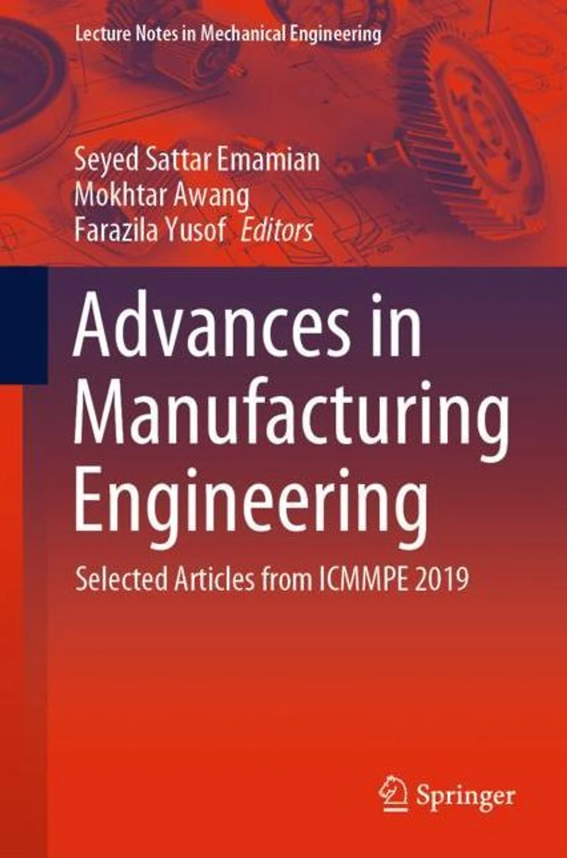 Advances Manufacturing Engineering: Selected articles from ICMMPE 2019