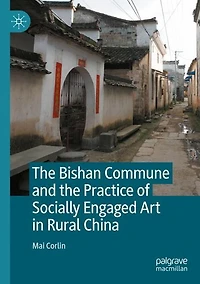 the Bishan Commune and Practice of Socially Engaged Art Rural China