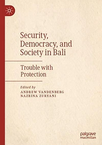 Security, Democracy, and Society Bali: Trouble with Protection