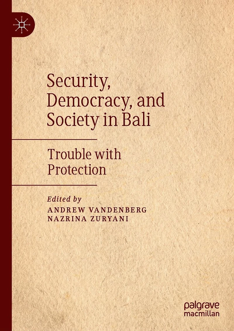 Security, Democracy, and Society Bali: Trouble with Protection