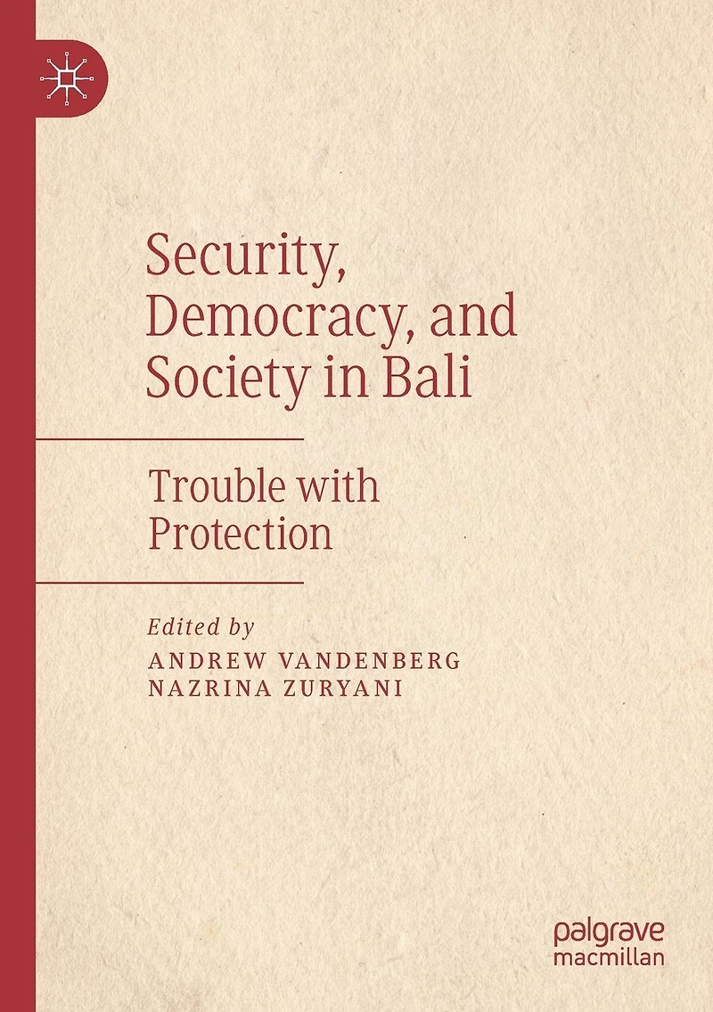 Security, Democracy, and Society Bali: Trouble with Protection