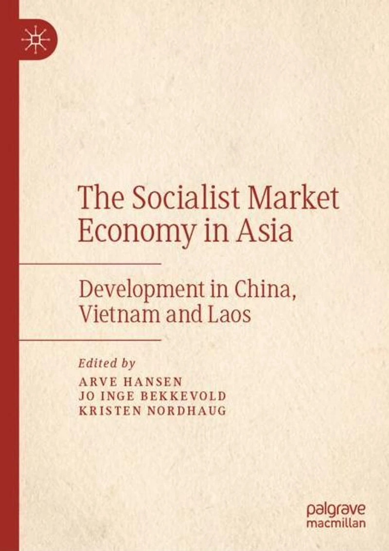 The Socialist Market Economy Asia: Development China, Vietnam and Laos