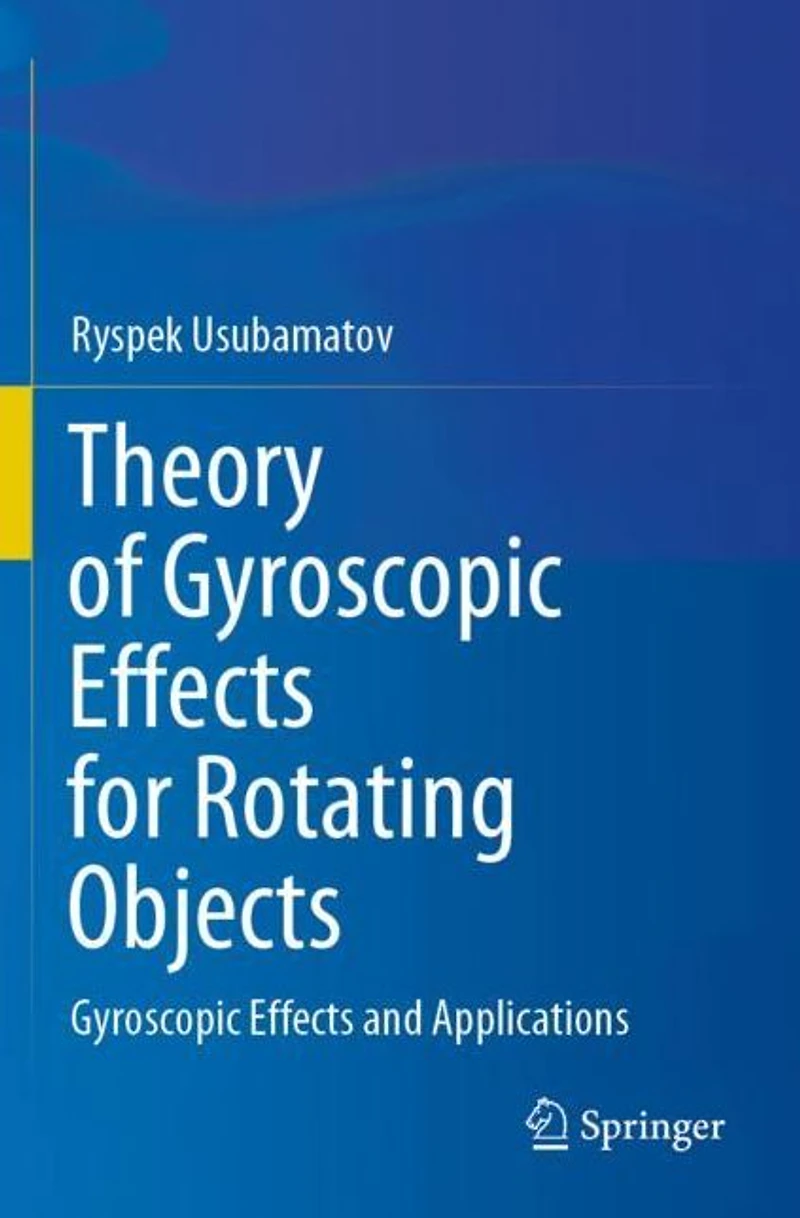 Theory of Gyroscopic Effects for Rotating Objects: and Applications