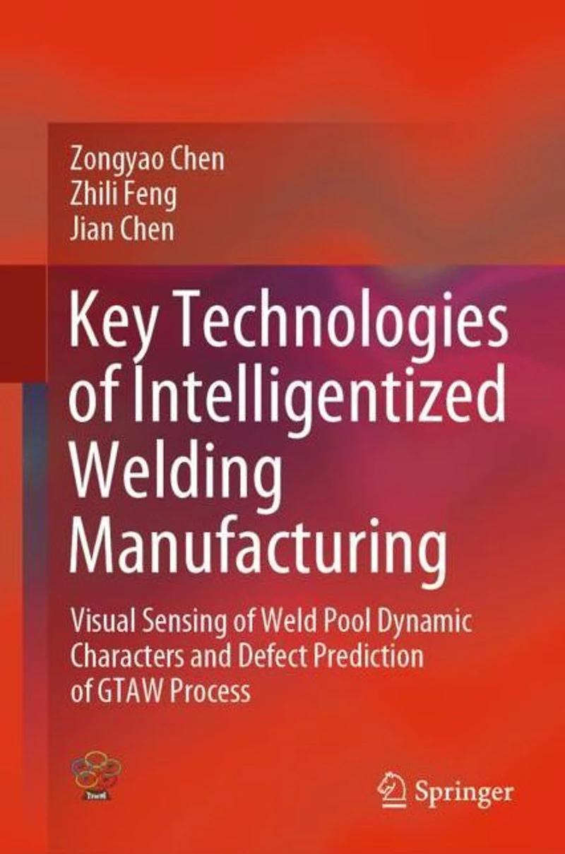 Key Technologies of Intelligentized Welding Manufacturing: Visual Sensing Weld Pool Dynamic Characters and Defect Prediction GTAW Process