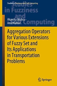 Aggregation Operators for Various Extensions of Fuzzy Set and Its Applications Transportation Problems