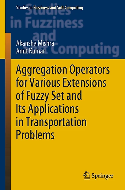 Aggregation Operators for Various Extensions of Fuzzy Set and Its Applications Transportation Problems