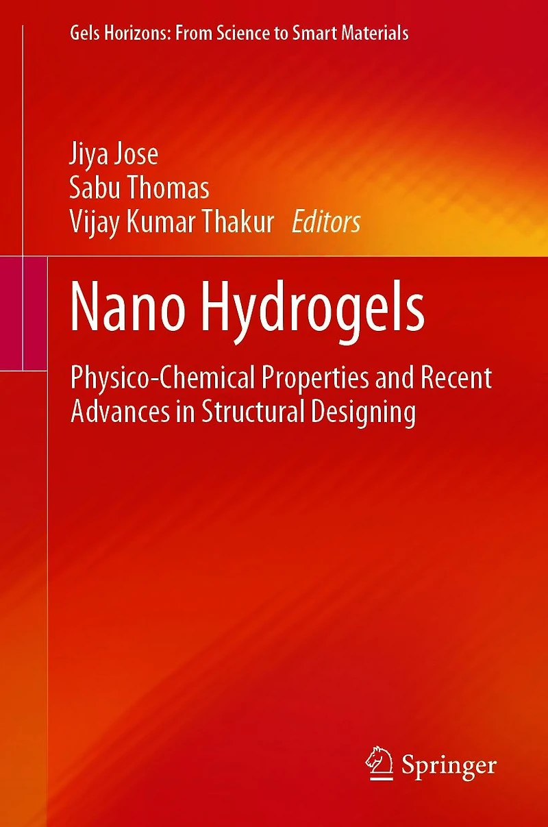 Nano Hydrogels: Physico-Chemical Properties and Recent Advances Structural Designing