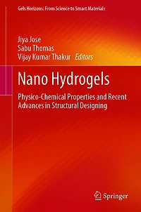 Nano Hydrogels: Physico-Chemical Properties and Recent Advances Structural Designing