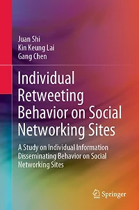Individual Retweeting Behavior on Social Networking Sites: A Study Information Disseminating Sites