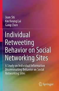 Individual Retweeting Behavior on Social Networking Sites: A Study Information Disseminating Sites