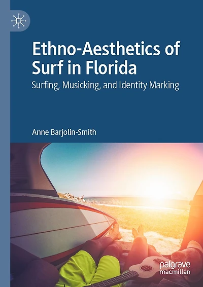 Ethno-Aesthetics of Surf Florida: Surfing, Musicking, and Identity Marking