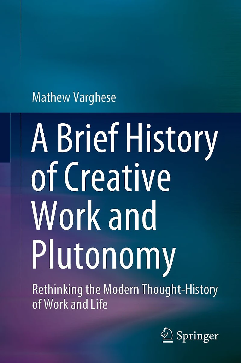 A Brief History of Creative Work and Plutonomy: Rethinking the Modern Thought-History Life