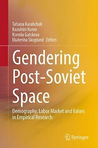 Gendering Post-Soviet Space: Demography, Labor Market and Values Empirical Research