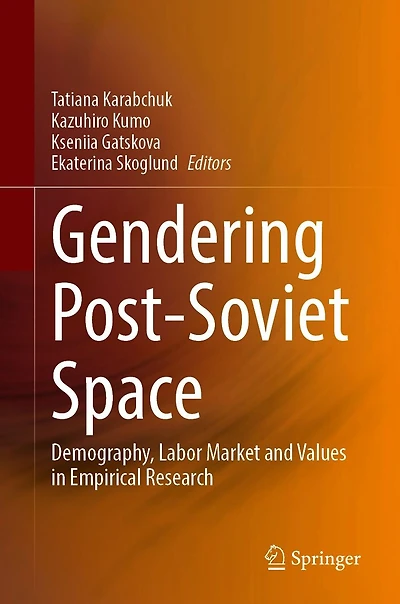 Gendering Post-Soviet Space: Demography, Labor Market and Values Empirical Research