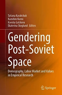 Gendering Post-Soviet Space: Demography, Labor Market and Values Empirical Research