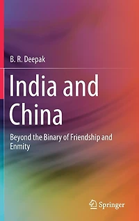 India and China: Beyond the Binary of Friendship Enmity