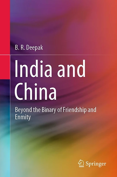 India and China: Beyond the Binary of Friendship Enmity