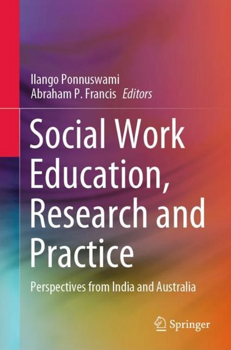 Social Work Education, Research and Practice: Perspectives from India Australia