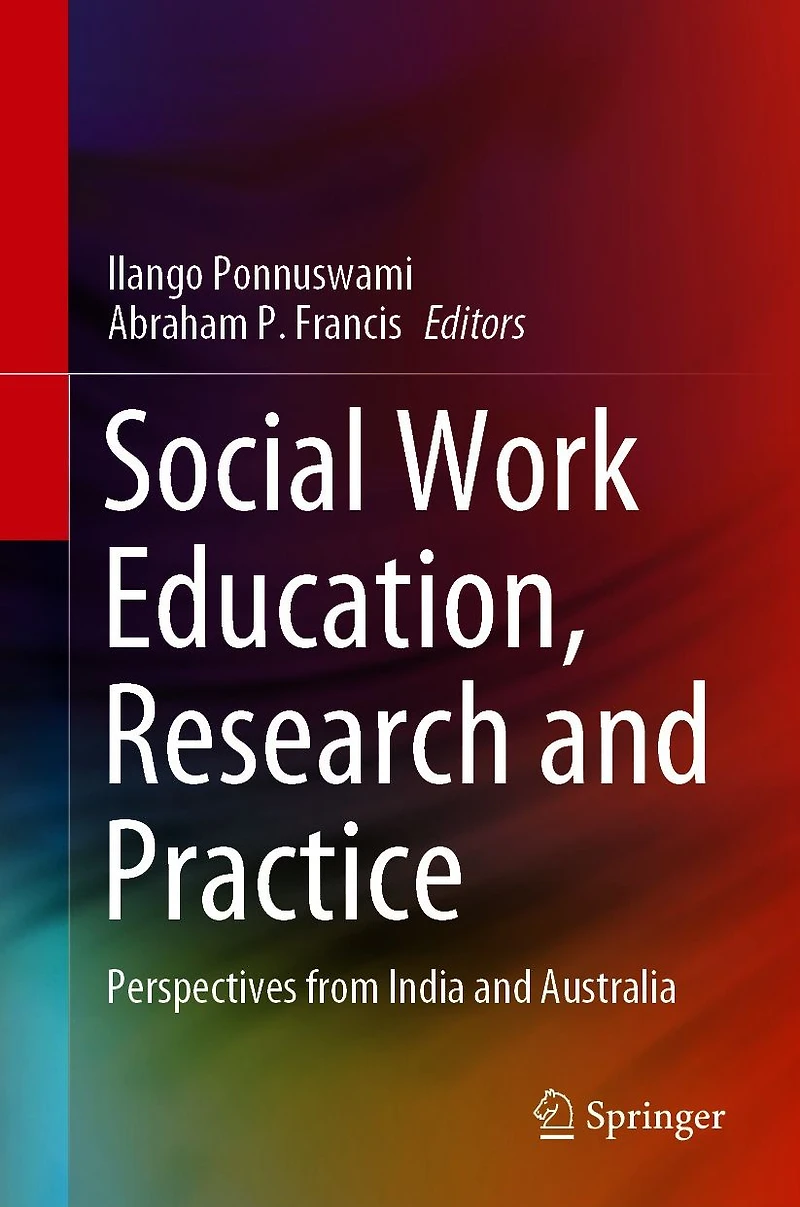 Social Work Education, Research and Practice: Perspectives from India Australia