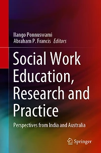 Social Work Education, Research and Practice: Perspectives from India Australia