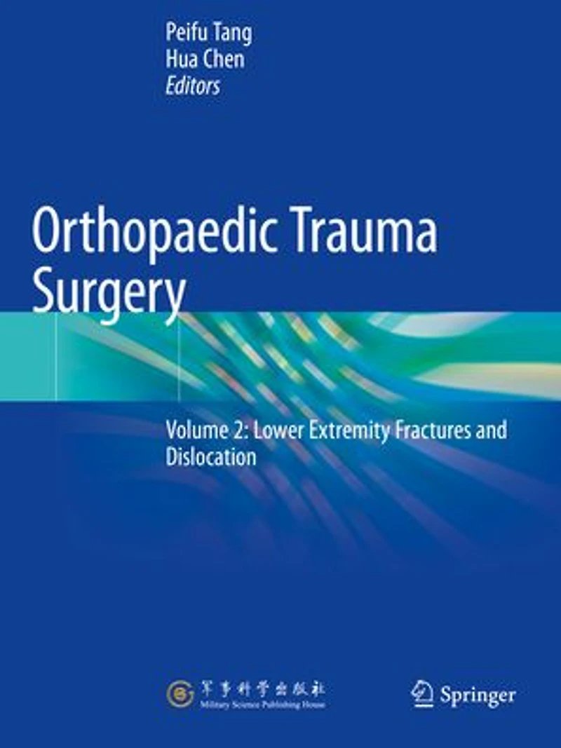 Orthopaedic Trauma Surgery: Volume 2: Lower Extremity Fractures and Dislocation