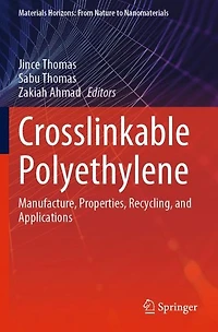 Crosslinkable Polyethylene: Manufacture, Properties, Recycling, and Applications