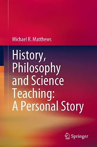 History, Philosophy and Science Teaching: A Personal Story