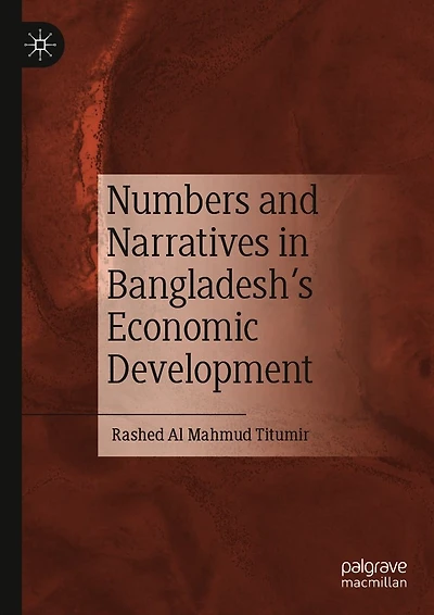 Numbers and Narratives Bangladesh's Economic Development
