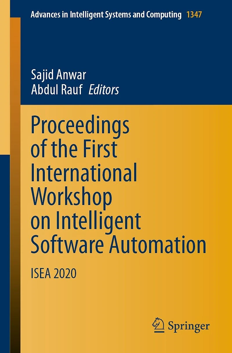 Proceedings of the First International Workshop on Intelligent Software Automation: ISEA 2020