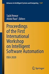 Proceedings of the First International Workshop on Intelligent Software Automation: ISEA 2020